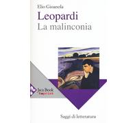 Leopardi, la malinconia - Gioanola Elio