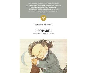 Leopardi: L'infanzia, le città, gli amori