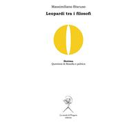 Leopardi tra i filosofi. Spinoza, Vico, Kant, Nietzsche