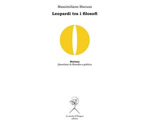 Leopardi tra i filosofi. Spinoza, Vico, Kant, Nietzsche