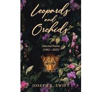 Leopards and Orchids: Selected Poems (1962-2025)