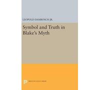 Leopold Damrosch Symbol and Truth in Blake's Myth (Copertina rigida)
