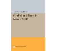 Leopold Damrosch Symbol and Truth in Blake's Myth (Tascabile)