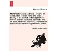 Leopold Hartley Grindon Manchester Walks and Wild Flowers (Tascabile)