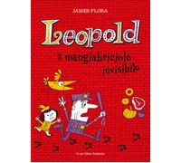 Leopold il mangiabriciole invisibile. Ediz. a colori