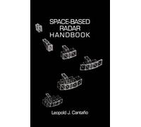 Leopold J. Cantafio Space Based Radar Handbook (Copertina rigida) Radar Library