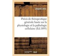Léopold Jolly Précis de Thérapeutique Générale Basée Sur La Physiolo (Tascabile)
