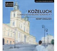 Leopold Kozeluch Kozeluch: Complete Keyboard Sonatas - Volume 7 (CD) Album