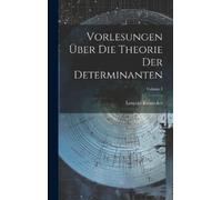 Leopold Kroneck Vorlesungen Über Die Theorie Der Determinante (Copertina rigida)