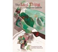 Leopold Lahola The Last Thing (Tascabile) Modern Slovak Classics