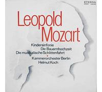 Leopold Mozart - Kindersinfonie / Die Bauernhochzeit / Die Musikalische Schlittenfahrt