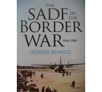 Leopold Scholtz The South African Defence Forces in the Border War 1 (Tascabile)