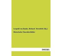 Leopold Von Ranke Richard Sternfeld (Hg Historische Charakterbilde (Tascabile)