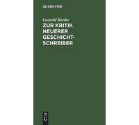 Leopold Von Ranke Zur Kritik Neuerer Geschichtschreiber (Copertina rigida)