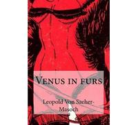 Leopold Von Sacher-Masoch Venus in furs (Tascabile)