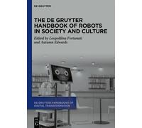 The De Gruyter Handbook of Robots in Society and Culture