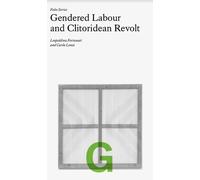 Leopoldina Fortunati Carla Folio G: Gendered Labour and Clitoridean (Tascabile)