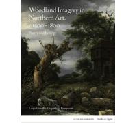 Leopoldine van Hogendorp Woodland Imagery in Northern Art, c. (Copertina rigida)