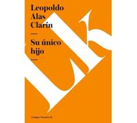 Leopoldo Alas Clarín Su único hijo (Tascabile)