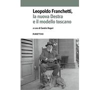 Leopoldo Franchetti, la nuova destra e il modello toscano