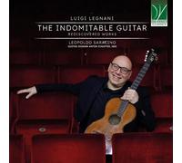 Leopoldo Legnani / Sarac Legnani: Le opere ritrovate della chitarra indomab (CD)