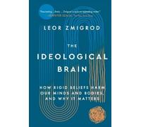 Leor Zmigrod The Ideological Brain (Tascabile)