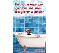 Leora Stahl Simon, das Asperger-Syndrom und unser alltäglicher Wahns (Tascabile)