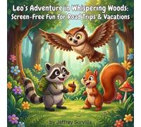Leo's Adventure in Whispering Woods:: Screen-Free Fun for Road Trips & Vacations