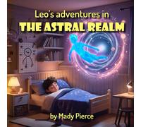Leo's Adventures in the Astral Realm