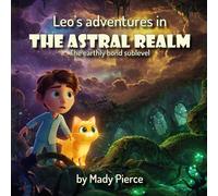 Leo's Adventures in the Astral Realm: The earthly bond sublevel