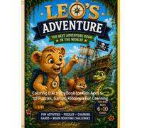 Leo's Amazing Adventure: Coloring & Activity Book for Kids Ages 6-10/ Puzzles, Games, Riddles & Fun Learning