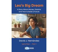 Leo's Big Dream: A Story About Money, Dreams, and How to Build a Future