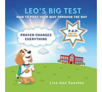 Leo's Big Test: How To Pray Your Way Through The Day