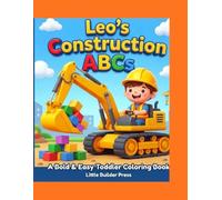 Leo's Construction ABCs: A Bold & Easy Toddler Coloring Book