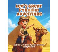 Leo's Great Pyramid Adventure: An Exciting Story for Kids About Exploring Ancient Egypt