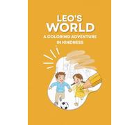Leo's World: A Fun Coloring Book for Kids Ages 4-8 to Inspire Empathy, Kindness, and Social Emotional Learning