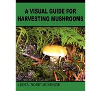 Leota McKenzie A Visual Guide for Harvesting Mushrooms (Tascabile)