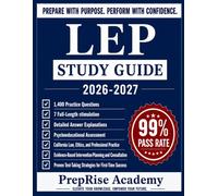 LEP STUDY GUIDE: Comprehensive Exam Prep for the California Licensed Educational Psychologist with 1,400 Practice Questions, 7 Full-Length ... Test-Taking Strategies for First-Time Success