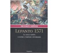 Lepanto 1571. La Lega santa contro l'impero ottomano