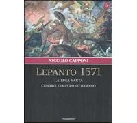 Lepanto 1571. La Lega santa contro l'impero ottomano