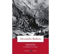 Lepanto. La battaglia dei tre imperi - Barbero Alessandro