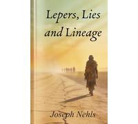 Lepers, Lies, and Lineage: Broken Lineage Trauma - the inherited relational harm passed through families when boundaries, protection, and accountability fail.”