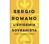 L'epidemia sovranista. Origini, fondamenti e pericoli