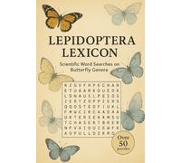 Lepidoptera Lexicon Scientific Word Searches on Butterfly Genera: Challenging Word Searches about Butterflies | 6x9 inches, 110 pages | 50+ Puzzles … Gift for Vacations, Holidays, and Leisure Time