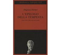 L'epilogo della tempesta. Poesie 1990-1998 e altri versi inediti - Herbert...