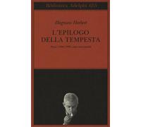 L'epilogo della tempesta. Poesie 1990-1998 e altri versi inediti - Herbert...