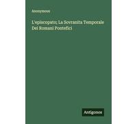 L'episcopato; La Sovranita Temporale Dei Romani Pontefici