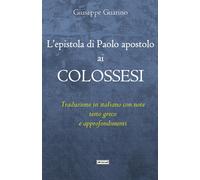 Libri Giuseppe Guarino - L' Epistola Di Paolo Apostolo Ai Colossesi. Traduzione