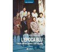 L'EPOCA BLU: Storie dell’era Shōwa e altri racconti