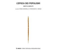 L'epoca dei populismi. Diritti e conflitti. Teoria e critica della regolazione sociale (2015). Vol. 2